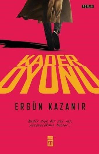 Kader Oyunu - Ergün Kazanır - Timaş Yayınları