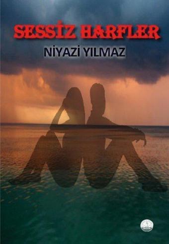 Sessiz Harfler - Niyazi Yılmaz - Odessa Yayınevi