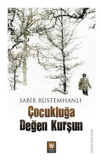 Çocukluğa Değen Kurşun - Sabir Rüstemhanlı - Türk Edebiyatı Vakfı Yayınları