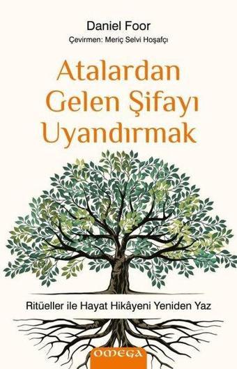 Atalardan Gelen Şifayı Uyandırmak - Daniel Foor