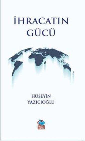 İhracatın Gücü - Hüseyin Yazıcıoğlu - Önsöz Yayıncılık