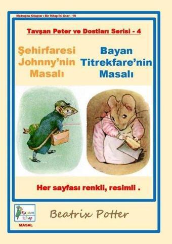 Şehirfaresi Johnny'nin Masalı - Bayan Titrekfare'nin Masalı - Tavşan Peter ve Dostları Serisi 4 - Beatrix Potter - Kaptan Kitap