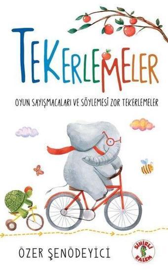 Tekerlemeler - Oyun Sayışmacaları ve Söylemesi Zor Tekerlemeler - Özer Şenödeyici - Sihirli Kalem