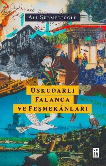 Üsküdarlı Falanca ve Feşmekanları - Ali Sürmelioğlu - Ketebe