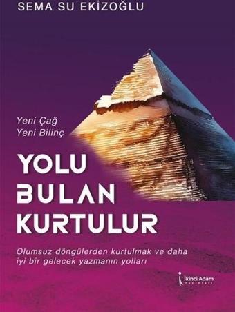 Yolu Bulan Kurtulur - Yeni Çağ Yeni Bilinç - Sema Su Ekizoğlu - İkinci Adam Yayınları