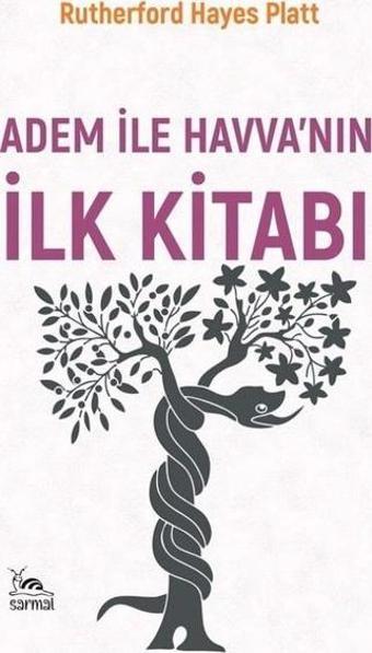 Adem İle Havva'nın İlk Kitabı - Rutherford Hayes Piatt - Sarmal Kitabevi