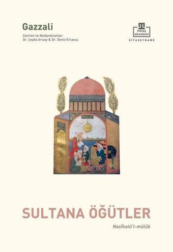 Sultana Öğütler & Nasihatü'l - Mülük - İmam Gazzali - Timaş Akademi