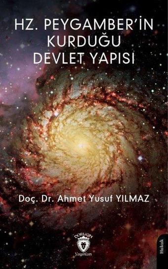 Hz. Peygamber'in Kurduğu Devlet Yapısı - Ahmet Yusuf Yılmaz - Dorlion Yayınevi