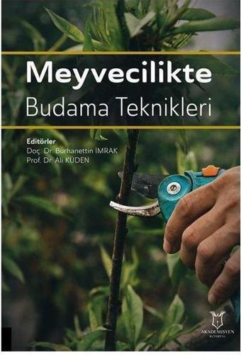 Meyvecilikte Budama Teknikleri - Kolektif  - Akademisyen Kitabevi