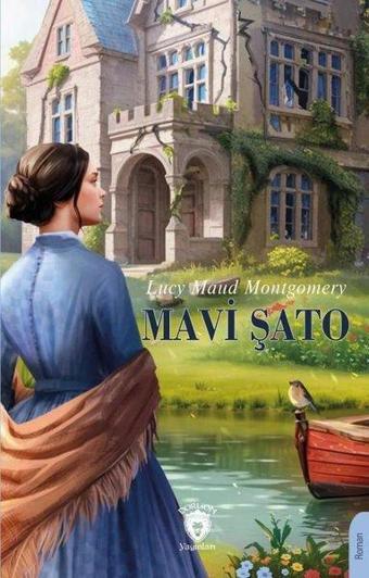 Mavi Şato - Lucy Maud Montgomery - Dorlion Yayınevi