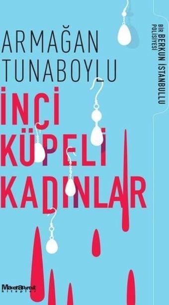 İnci Küpeli Kadınlar - Bir Berkun İstanbullu Polisiyesi - Armağan Tunaboylu - Maceraperest Kitaplar