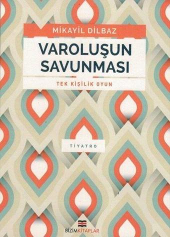 Varoluşun Savunması - Tek Kişilik Oyun - Mikayil Dilbaz - Bizim Kitaplar