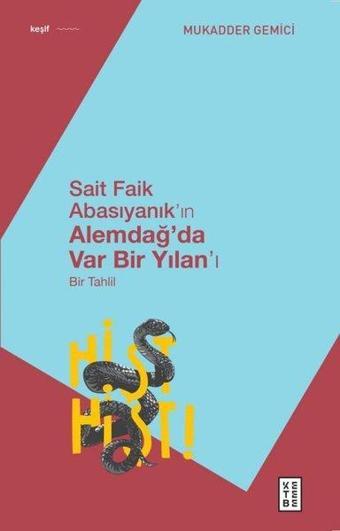 Sait Faik Abasıyanık'ın Alemdağ'da Var Bir Yılan'ı - Bir Tahlil - Mukadder Gemici - Ketebe