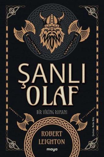 Şanlı Olaf - Bir Viking Romanı - Robert Leighton - Maya Kitap