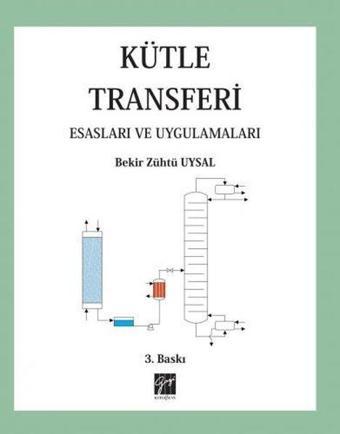 Kütle Transferi - Esasları ve Uygulamaları - Bekir Zühtü Uysal - Gazi Kitabevi