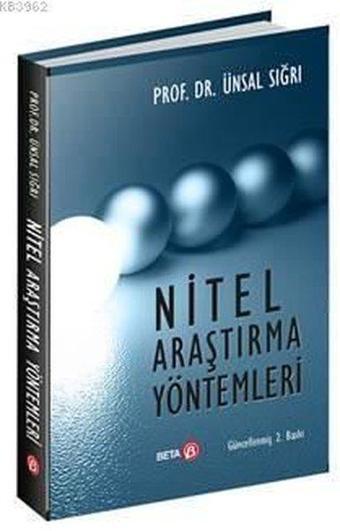 Nitel Araştırma Yöntemleri - Ünsal Sığrı - Beta Yayınları