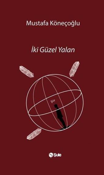 İki Güzel Yalan - Mustafa Köneçoğlu - Şule Yayınları