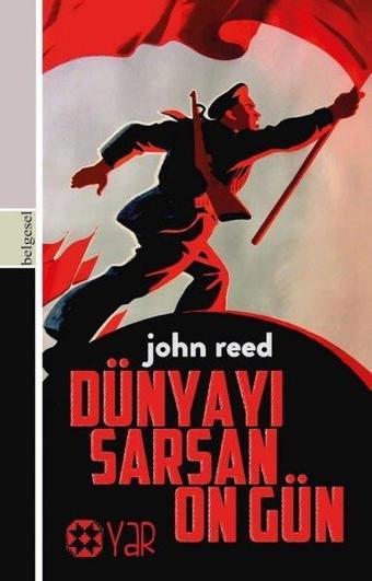 Dünyayı Sarsan On Gün - John Reed - Yar Yayınları