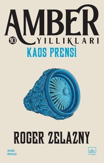 Kaos Prensi - Amber Yıllıkları 10.Kitap - Roger Zelazny - İthaki Yayınları