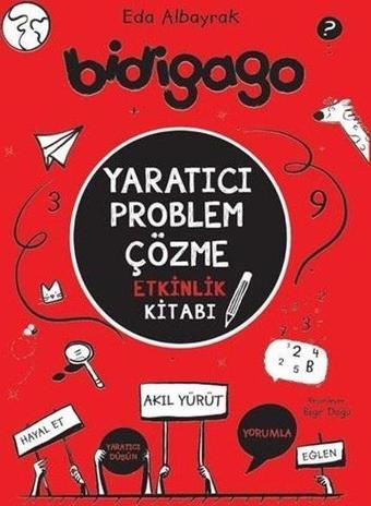 Bidigago - Yaratıcı Problem Çözme Etkinlik Kitabı - Eda Albayrak - Doğan Çocuk