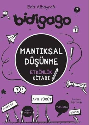 Bidigago - Mantıksal Düşünme Etkinlik Kitabı - Eda Albayrak - Doğan Çocuk