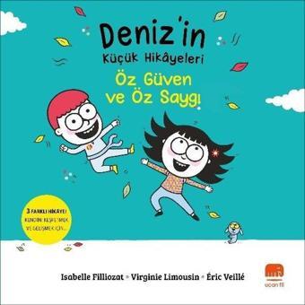 Öz Güven ve Öz Saygı - Deniz'in Küçük Hikayeleri - Isabelle Filliozat - Uçan Fil