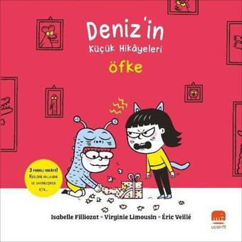 Öfke - Deniz'in Küçük Hikayeleri - Virginie Limousin - Uçan Fil