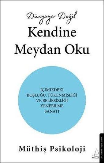 Dünyaya Değil Kendine Meydan Oku - Müthiş Psikoloji - Destek Yayınları