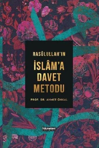 Rasullah'ın İslam'a Davet Metodu - Hikmetevi Yayınları