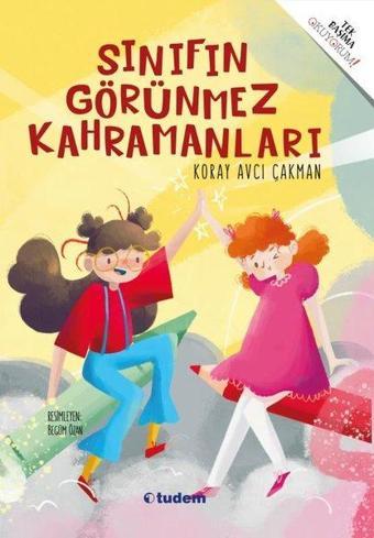 Sınıfın Görünmez Kahramanları - Koray Avcı Çakman - Tudem Yayınları