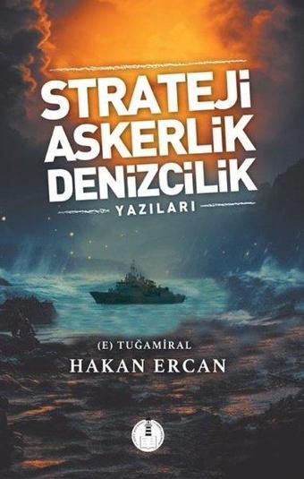 Strateji Askerlik Denizcilik Yazıları - Hakan Ercan - Yeni Deniz Mecmuası Yayınları