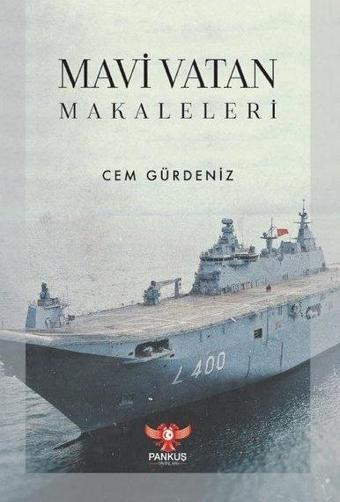 Mavi Vatan Makaleleri - Cem Gürdeniz - Pankuş Yayınları