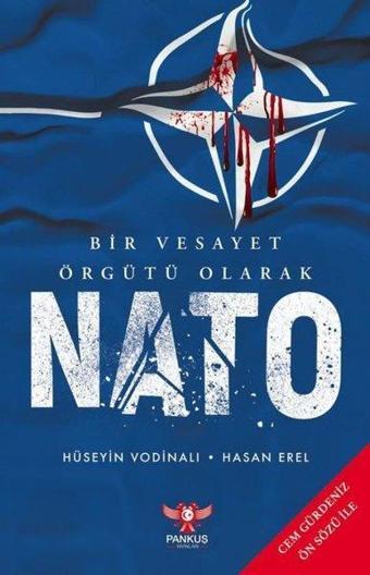 Bir Vesayet Örgütü Olarak NATO - Hasan Erel - Pankuş Yayınları