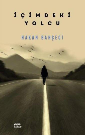 İçimdeki Yolcu - Hakan Bahçeci - Çıra Yayınları