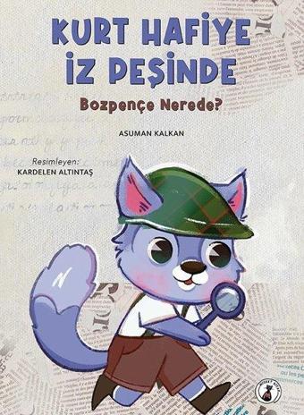 Kurt Hafiye İz Peşinde - Bozpençe Nerede? - Asuman Kalkan - Misket Kitap