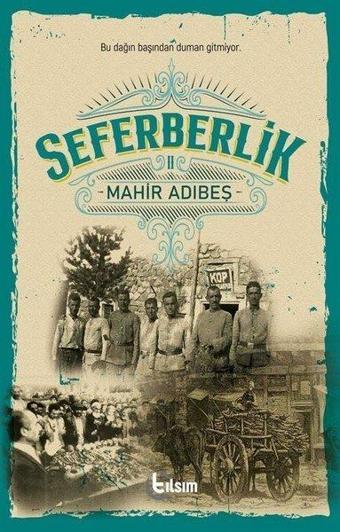 Seferberlik 2 - Mahir Adıbeş - Tılsım Yayınevi