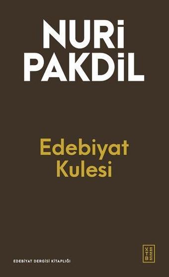 Edebiyat Kulesi - Nuri Pakdil - Ketebe