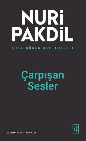 Çarpışan Sesler - Otel Gören Defterler 1 - Nuri Pakdil - Ketebe