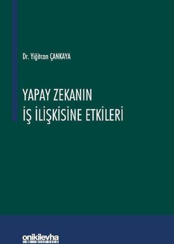 Yapay Zekanın İş İlişkisine Etkileri - Yiğitcan Çankaya - On İki Levha Yayıncılık