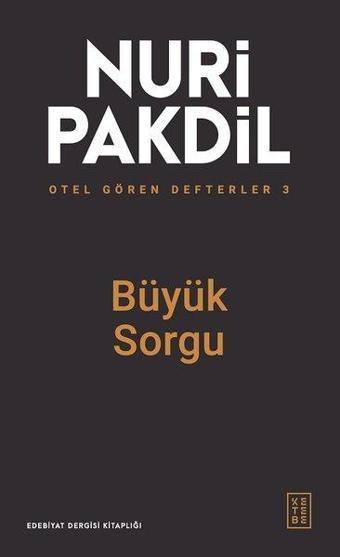 Büyük Sorgu - Otel Gören Defterler 3 - Nuri Pakdil - Ketebe