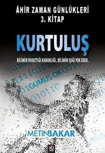 Ahir Zaman Günlükleri 3. Kitap - Kurtuluş - Metin Bakar - İki Nokta Kitabevi