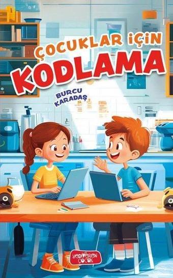 Çocuklar İçin Kodlama - Burcu Karadaş - Yediveren Çocuk