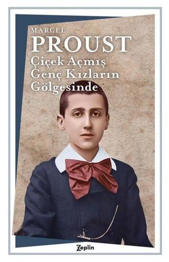 Çiçek Açmış Genç Kızların Gölgesinde - Marcel Proust - Zeplin Kitap