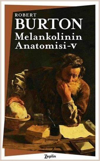 Melankolinin Anatomisi  5. Cilt - Robert Burton - Zeplin Kitap