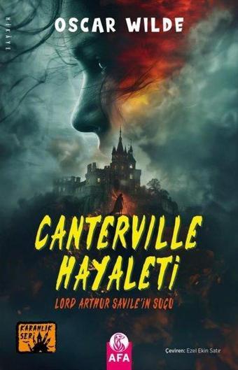 Canterville Hayaleti - Lord Arthur Savile'in Suçu - Karanlık Seri - Oscar Wilde - Afa Kitap