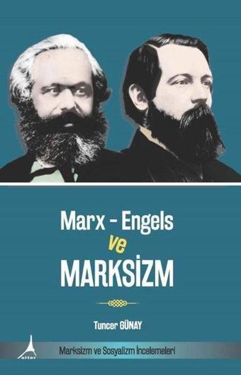 Marx-Engels ve Marksizm - Marksizm ve Sosyalizm İncelemeleri - Tuncer Günay - Alter Yayınları