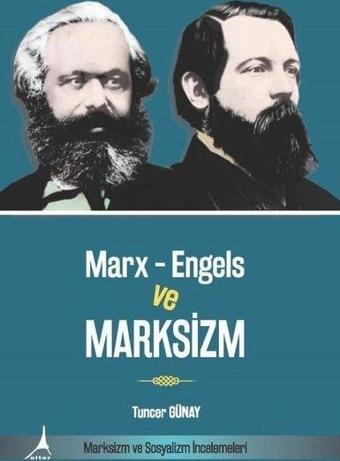 Marx-Engels ve Marksizm - Marksizm ve Sosyalizm İncelemeleri - Tuncer Günay - Alter Yayınları