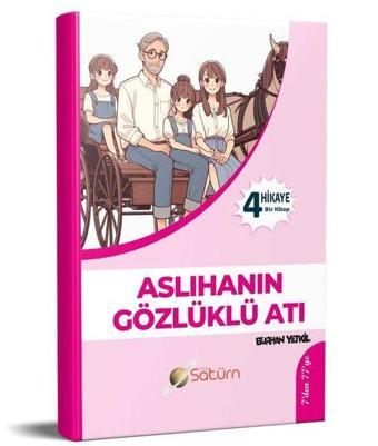 Aslıhanların Gözlüklü Atı - 4 Hikaye 1 Kitap - Burhan Yetkil - Satürn Yayınları