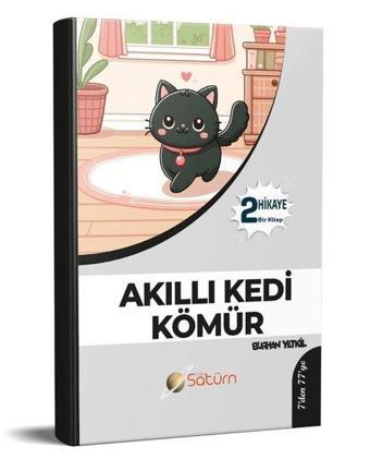 Akıllı Kedi Kömür - 2 Hikaye 1 Kitap - Burhan Yetkil - Satürn Yayınları