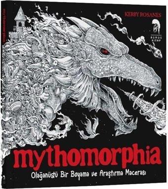 Mythomorphia - Olağanüstü Bir Boyama ve Araştırma Macerası - Kerby Rosanes - Romos Kitap